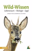 Wild-Wissen Lebensraum â€“ Biologie â€“ Jagd: Lernbuch fur die Jagerprufung und Praxis