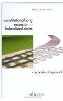 CONSTITUTIONALIZING SECESSN FEDERALISED