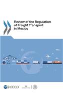 Review of the Regulation of Freight Transport in Mexico