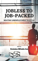 Jobless to Job-Packed