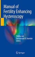 Manual of Fertility Enhancing Hysteroscopy