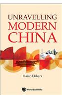 Unravelling Modern China