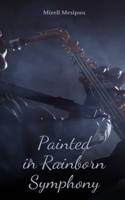 Painted in Rainborn Symphony