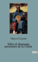 Fêtes et chansons anciennes de la Chine