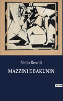 Mazzini E Bakunin