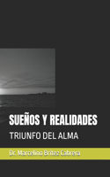 Sueños Y Realidades: Triunfo del Alma