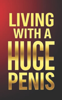 Living With A Huge Penis
