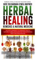 Over 350 Barbara O'Neill Inspired Herbal Healing Remedies & Natural Medicine Volume 1 & 2