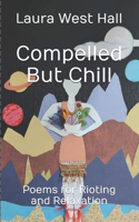 Compelled But Chill