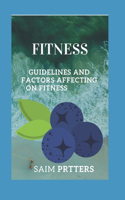 Fitness: Guidelines and Factors Affecting