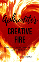 Aphrodite's Creative Fire: Unleashing Your Inner Passion and Inspiration