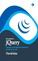 Desvendando o jQuery: Aprenda a criar interações dinâmicas e intuitivas na web