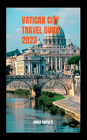 Vatican City Travel Guide 2023