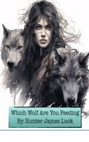 Which Wolf Are You Feeding