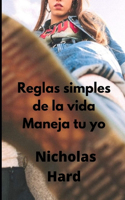 Reglas simples de la vida Maneja tu yo