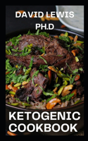 Ketogenic Cookbook: A Keto Meal Plan And Menu That Can Transform Your Body