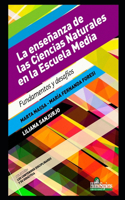 enseñanza de las Ciencias Naturales en la Escuela Media: Fundamentos y desafíos