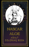 Nascar Aloe Adult Coloring Book: Color Out Your Stress with Creative Designs