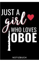 Just a Girl Who Loves Oboe Notizbuch: A5 Notizbuch KARIERT Geschenkideen für Oboisten - Oboe Instrument - Oboe spielen - Obenspieler - Oboenlehrer - Geschenk Bücher für Erwachsene Kinder