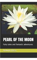 Pearl of the Moon: Fairy tales and fantastic adventures