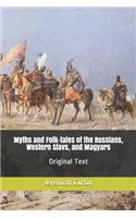 Myths and Folk-tales of the Russians, Western Slavs, and Magyars