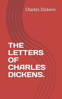 The Letters of Charles Dickens.