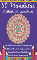 50 Mandalas Malbuch für Erwachsene: Malbuch für Erwachsene zur Stressbewältigung - 50 Mandalas zum Ausmalen, Entspannen und inneren Harmonisieren