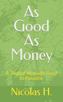 As Good As Money
