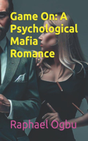 Game On: A Psychological Mafia Romance
