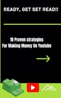 10 Proven Strategies for Making Money on YouTube