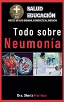 Todo sobre la neumonía: Síntomas, Causas, Diagnóstico, Tipos, Tratamiento, Medicamentos, Prevención y Control, Manejo