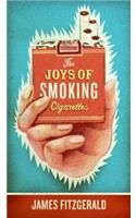 The Joys of Smoking Cigarettes