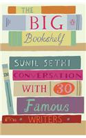 The Big Bookshelf: Sunil Sethi in Conversation with Thirty Famous Authors