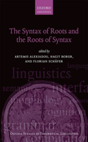 The Syntax of Roots and the Roots of Syntax