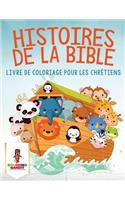 Histoires de la Bible: Livre de Coloriage pour les Chrétiens