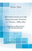 Mittheilungen Aus Der Zoologischen Station Zu Neapel, 1889-1891, Vol. 9: Zugleich Ein Repertorium Fï¿½r Mittelmeerkunde (Classic Reprint)