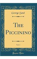 The Piccinino, Vol. 1 (Classic Reprint)