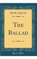 The Ballad (Classic Reprint)