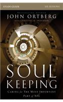 Soul Keeping Bible Study Guide: Caring for the Most Important Part of You