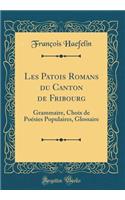 Les Patois Romans Du Canton de Fribourg