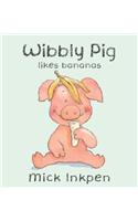 Wibbly Pig Likes Bananas