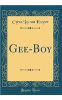 Gee-Boy (Classic Reprint)