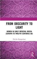 From Obscurity to Light