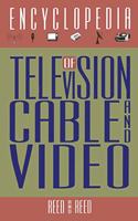 Encyclopedia of Television, Cable and Video