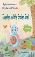 Thresher and the Broken Shell