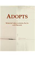 Adopts: Websters Quotations, Facts and Phrases