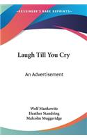 Laugh Till You Cry