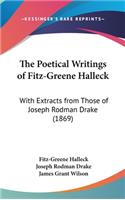 The Poetical Writings Of Fitz-Greene Halleck: With Extracts From Those Of Joseph Rodman Drake (1869)