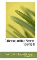 A Woman with a Secret, Volume III