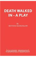 Death Walked in